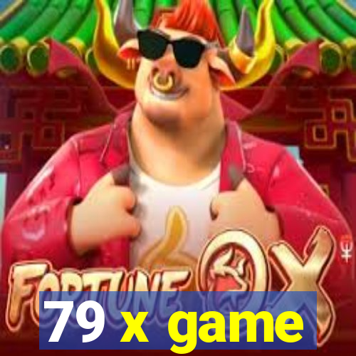 79 x game